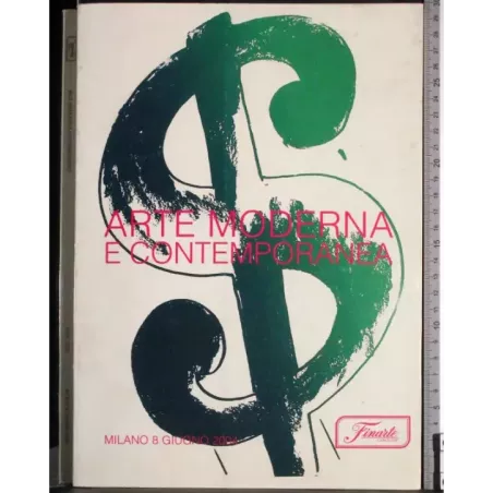 FINARTE. MILANO. ARTE MODERNA E CONTEMPORANEA. CATALOGO ASTA 8 GIUGNO 2004.