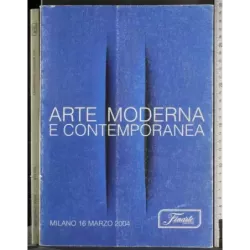 FINARTE. MILANO. ARTE MODERNA E CONTEMPORANEA. CATALOGO ASTA 16 MARZO 2004.