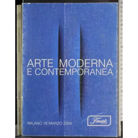 FINARTE. MILANO. ARTE MODERNA E CONTEMPORANEA. CATALOGO ASTA 16 MARZO 2004.