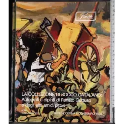 FINARTE. ROMA. COLLEZIONE ROCCO CATALANO. CATALOGO ASTA 15 NOVEBRE 2007.
