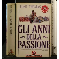 GLI ANNI DELLA PASSIONE