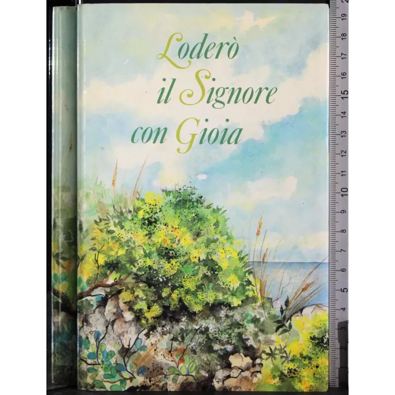 Loderò il Signore con gioia