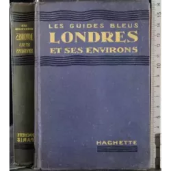 Les guides Bleus. Londres et ses environs