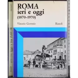Roma ieri e oggi (1870-1970)