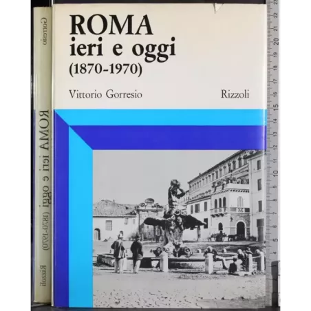 Roma ieri e oggi (1870-1970)