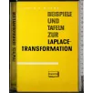 Beispiele und tafeln zur laplace-transformation