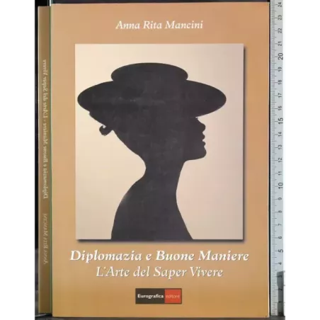 Diplomazia e Buone Maniere. Arte del Saper Vivere
