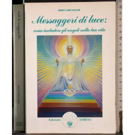 Messaggeri di luce: come includere gli angeli nella tua vita