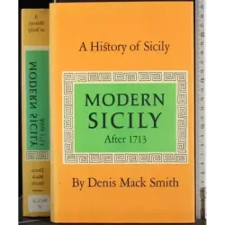 A history of Sicily. Modern Sicily after 1713