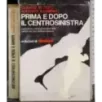 Prima e dopo il centrosinistra