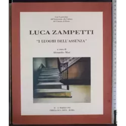 Luca Zampetti. I luoghi dell'assenza