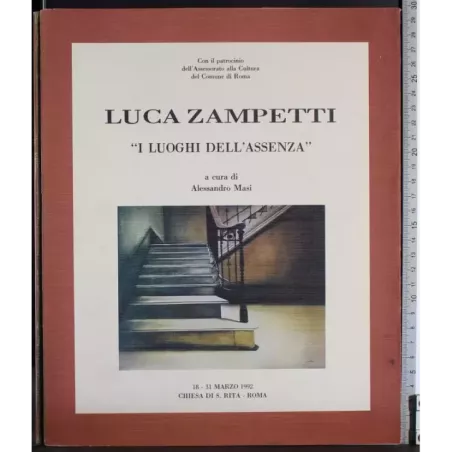 Luca Zampetti. I luoghi dell'assenza