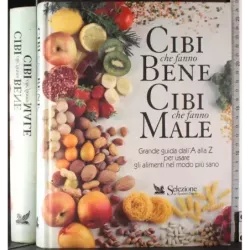 Cibi che fanno bene. Cibi che fanno male