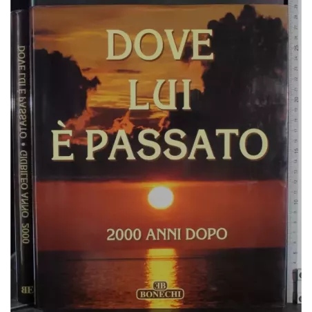 Dove lui è passato. 2000 anni dopo