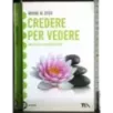 Credere per vedere