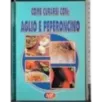 Come curarsi con: aglio e peperoncino