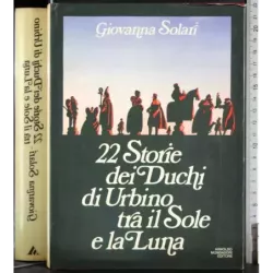 22 Storie deui Duchi di Urbino tra il Sole e la Luna