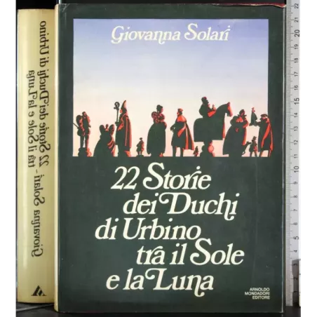 22 Storie deui Duchi di Urbino tra il Sole e la Luna