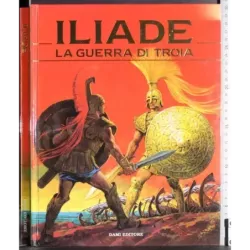 Iliade. La guerra di Troia