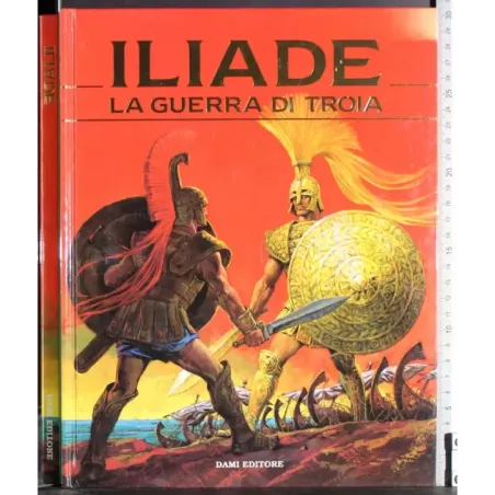Iliade. La guerra di Troia