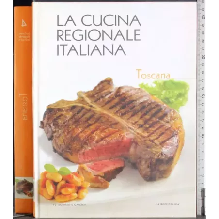 La cucina regionale italiana. Toscana