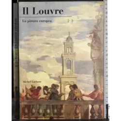Il Louvre. L apittura europea