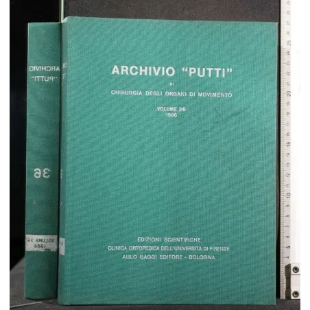 ARCHIVIO "PUTTI" DI CHIRURGIA DEGLI ORGANI DI MOVIMENTO VOL 36