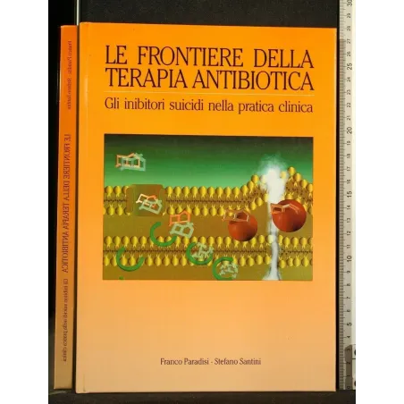 LE FRONTIERE DELLA TERAPIA ANTIBIOTICA