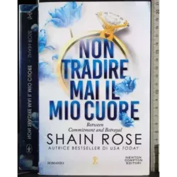 Non tradire mai il mio cuore