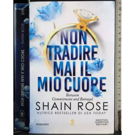 Non tradire mai il mio cuore