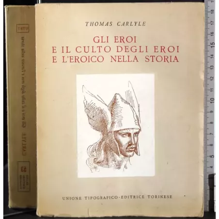 Gli eroi e il culto degli eroi e l'eroico nella storia