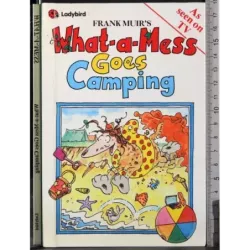 What-a-Mess goes Camping
