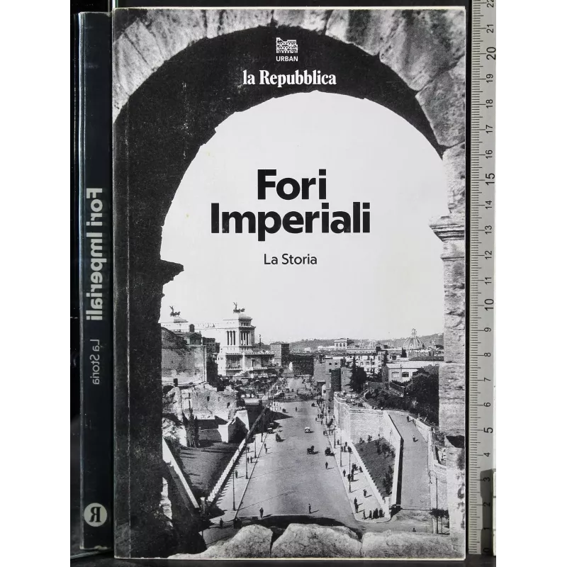 Fori imperiali. La Storia