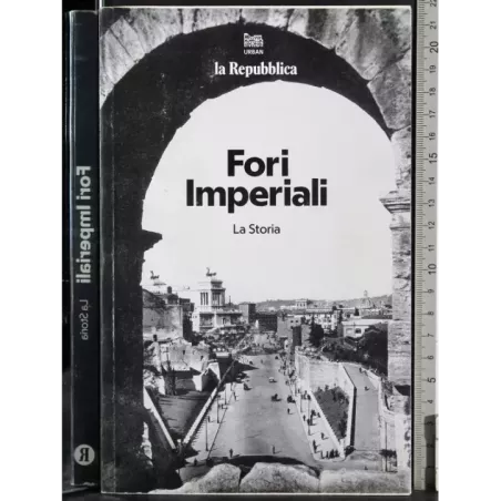 Fori imperiali. La Storia