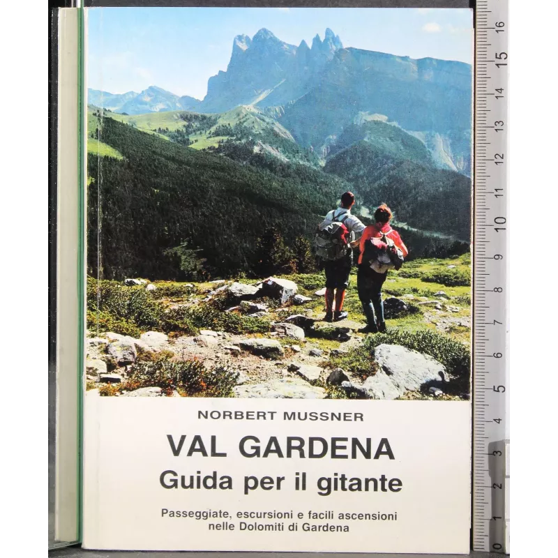 Val Gardena. Guida per il gitante