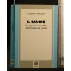 IL CANCRO UN APPROCIO SCIENTIFICO ALLA TRAGEDIA DEL SECOLO