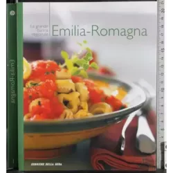 La grande cucina regionale 1. Emilia-Romagna