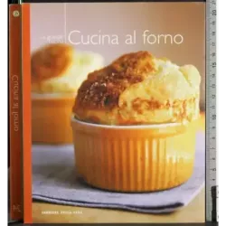 La grande cucina regionale 24. Cucina al forno