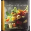 La grande cucina regionale 23. Cucina al vapore