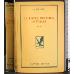 La lotta politica in Italia. Vol 3