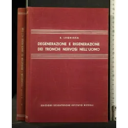 DEGENERAZIONE E RIGENERAZIONE DEI TRONCHI NERVOSI DELL'UOMO