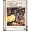 Animali, vicini misteriosi e affascinnanti