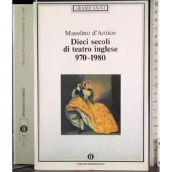 Dieci secoli di teatro inglese 970-1980