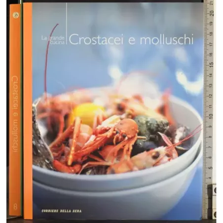 La grande cucina 8. Crostacei e molluschi