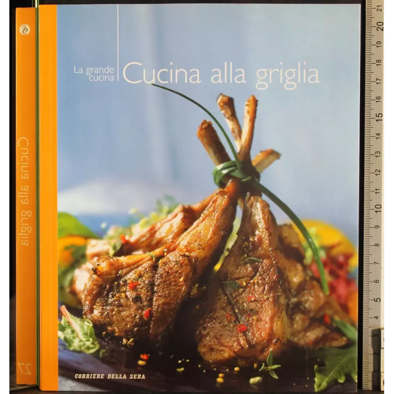 La grande cucina 27. Cucina alla griglia