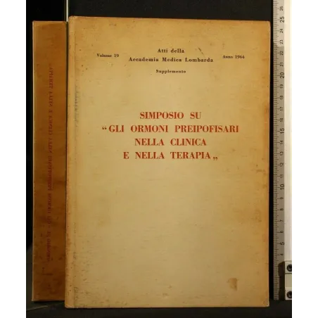 ATTI DELLA ACCADEMIA MEDICA LOMBARDA SIMPOSIO SU GLI ORMONI