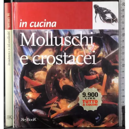 In cucina. Molluschi e crostacei