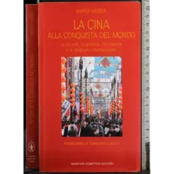 La Cina. La conquista del mondo