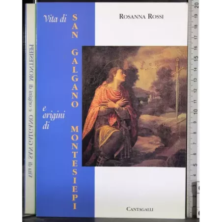 Vita di San Galgano e origini di Montesiepi