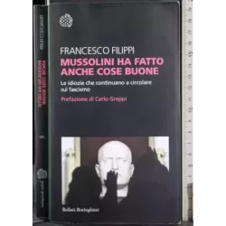 Mussolini ha fatto anche cose buone